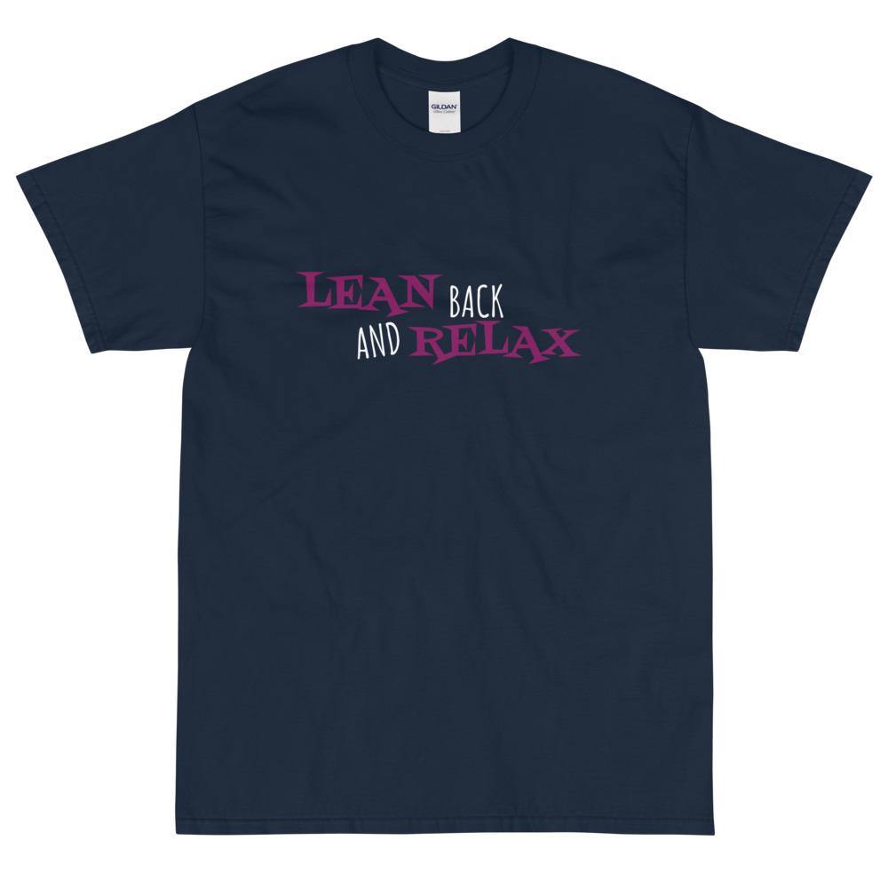 Lean Back and Relax T-Shirt