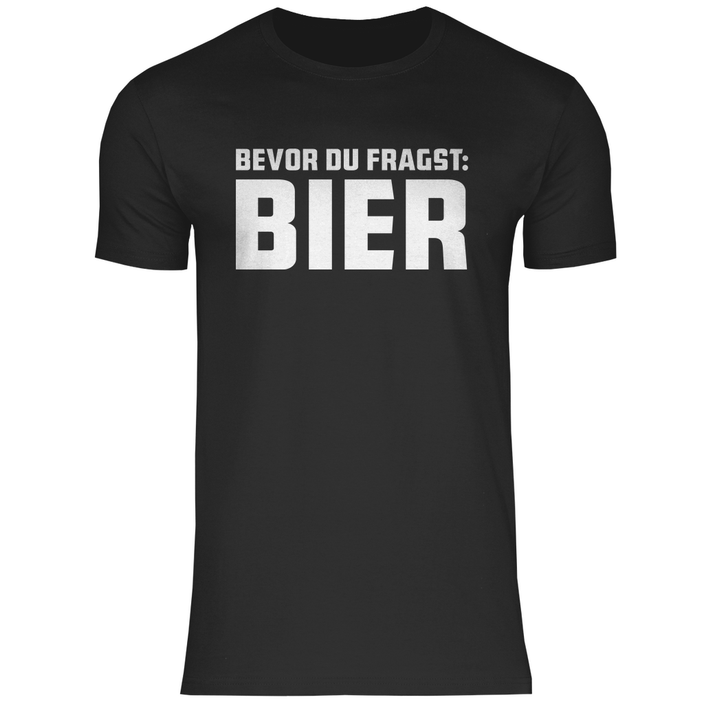 Herren T-Shirt Bevor du fragst