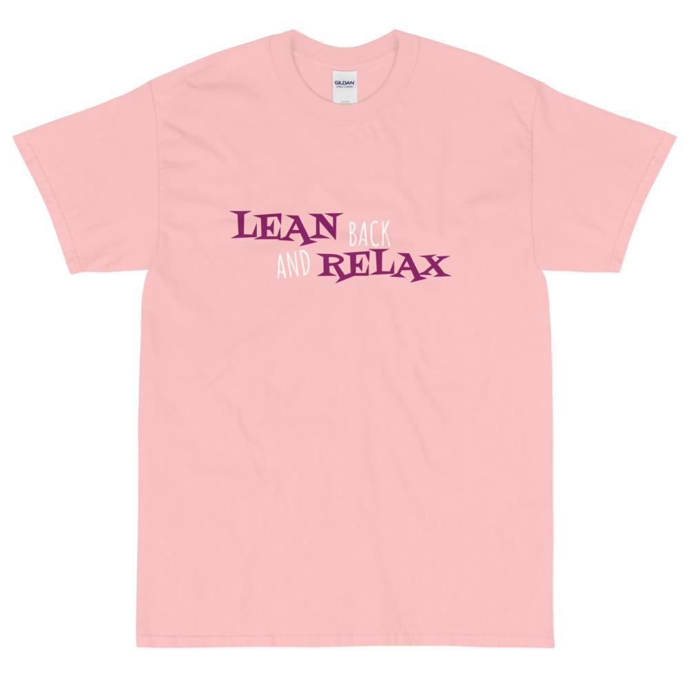 Lean Back and Relax T-Shirt