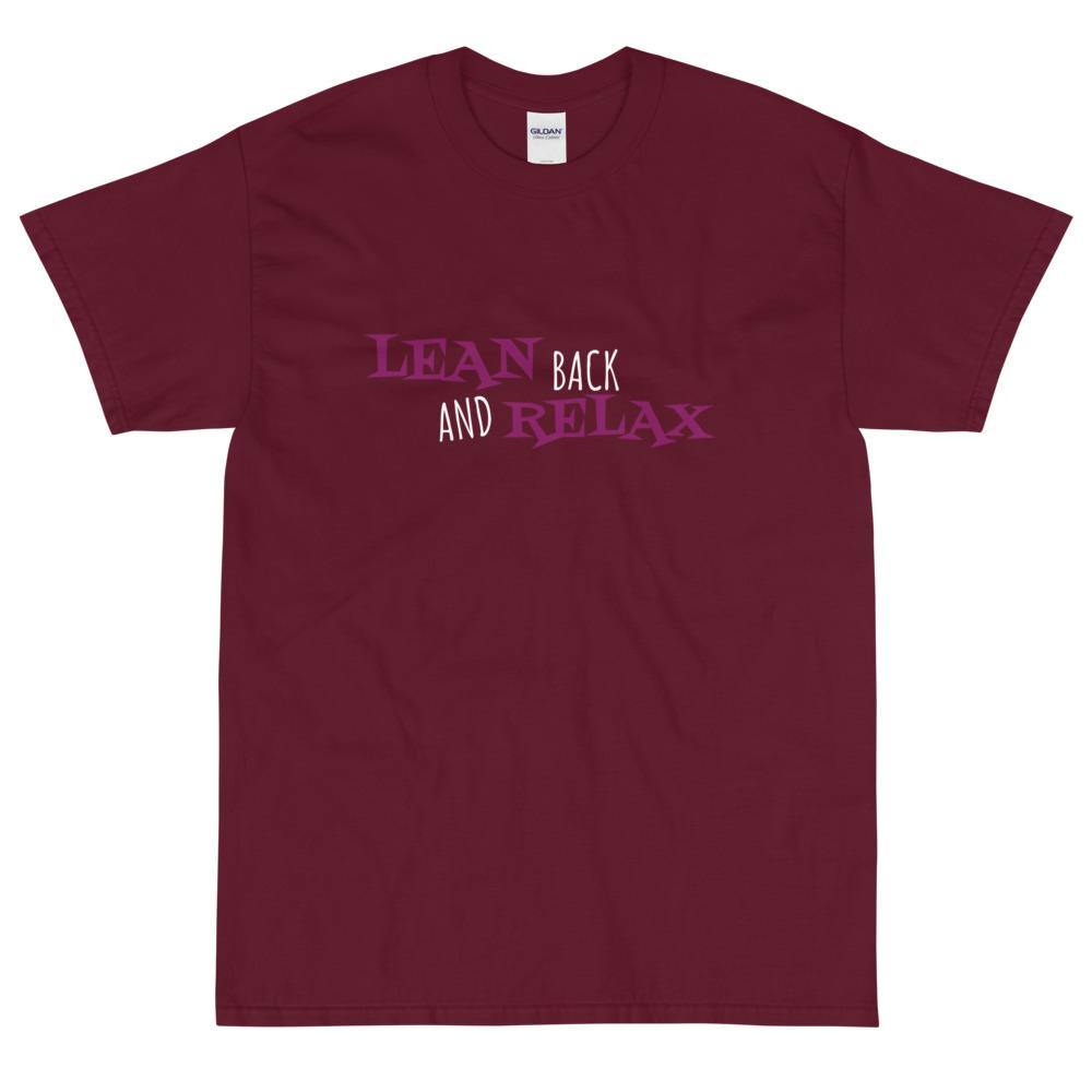 Lean Back and Relax T-Shirt