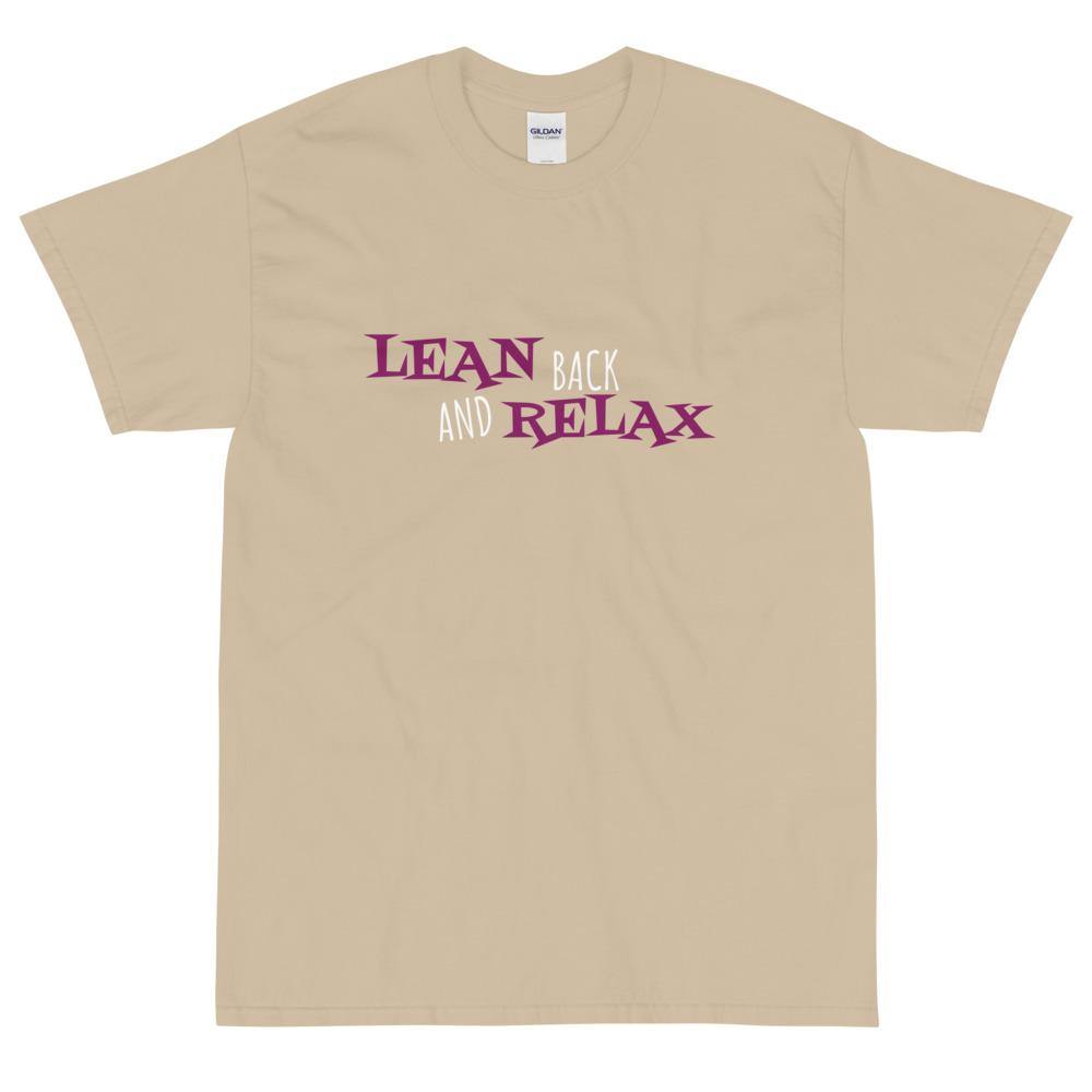 Lean Back and Relax T-Shirt